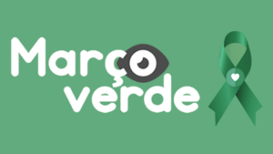 Março Verde / Campanha de Conscientização em Saúde Visual