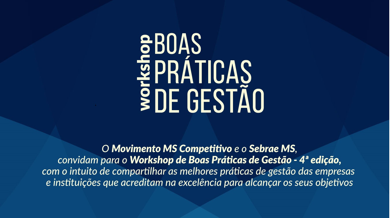 MS Competitivo e Sebrae-MS realizam 4º Workshop de Boas Práticas de Gestão